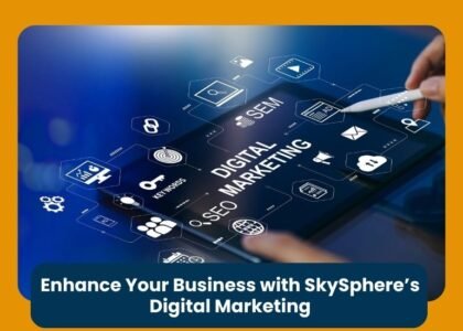 Enhance Your Business with SkySphere’s Digital Marketing