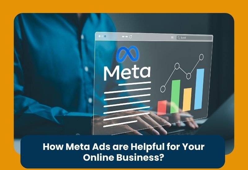 How Meta Ads are Helpful for Your Online Business?