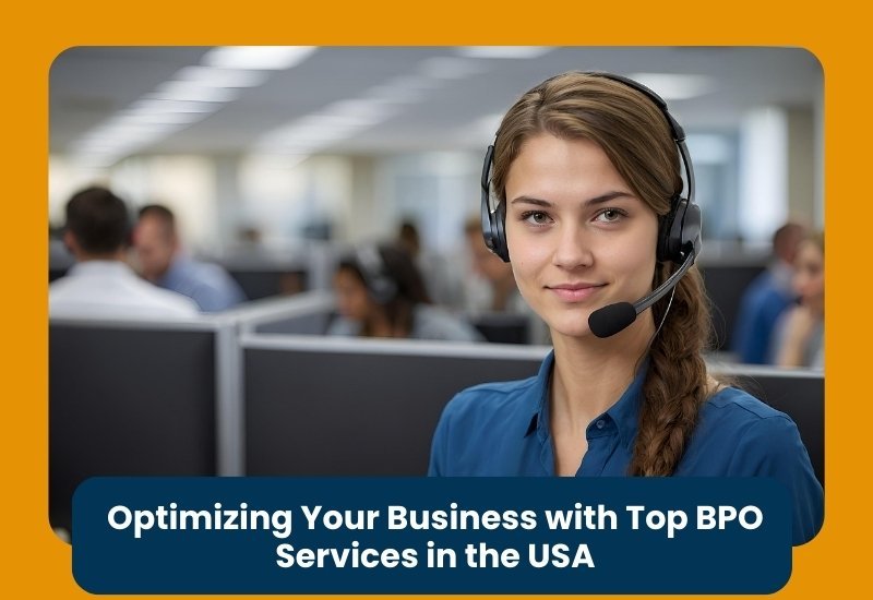 Optimizing Your Business with Top BPO Services in the USA