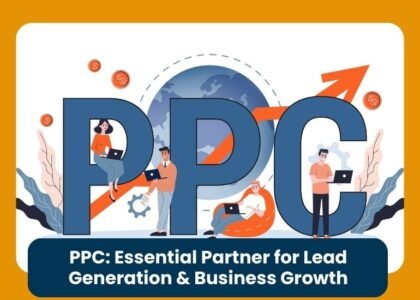 PPC: Essential Partner for Lead Generation & Business Growth