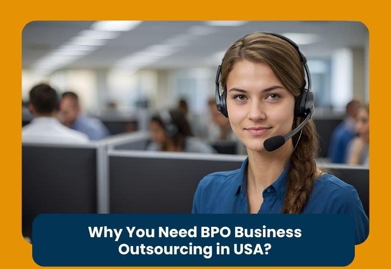 Why You Need BPO Business Outsourcing in USA?